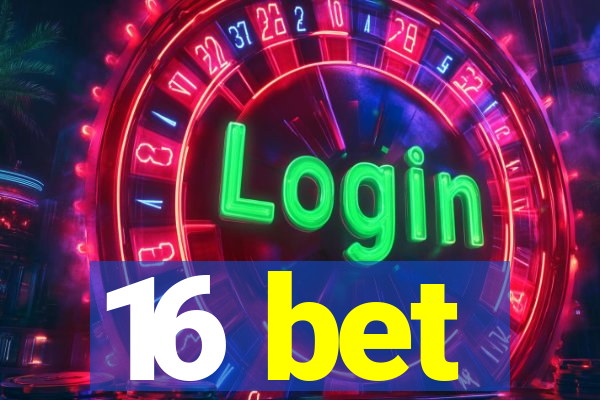 16 bet